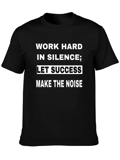 Work Hard in Silence T-Shirt - Motivational Quote