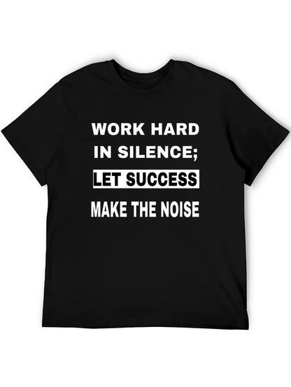 Work Hard in Silence T-Shirt - Motivational Quote