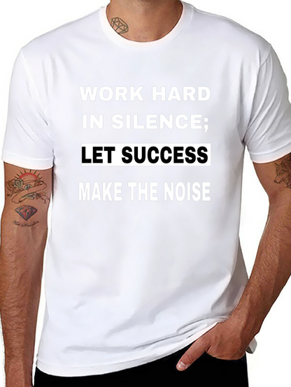 Work Hard in Silence T-Shirt - Motivational Quote