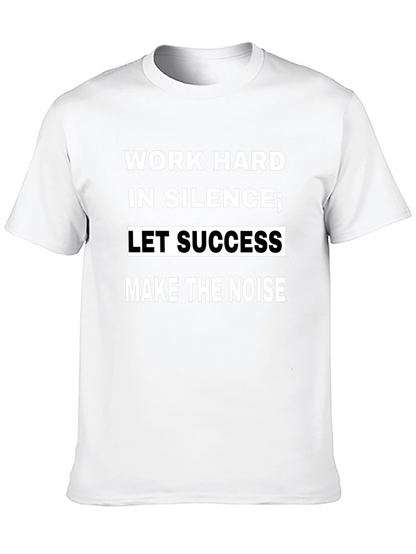 Work Hard in Silence T-Shirt - Motivational Quote