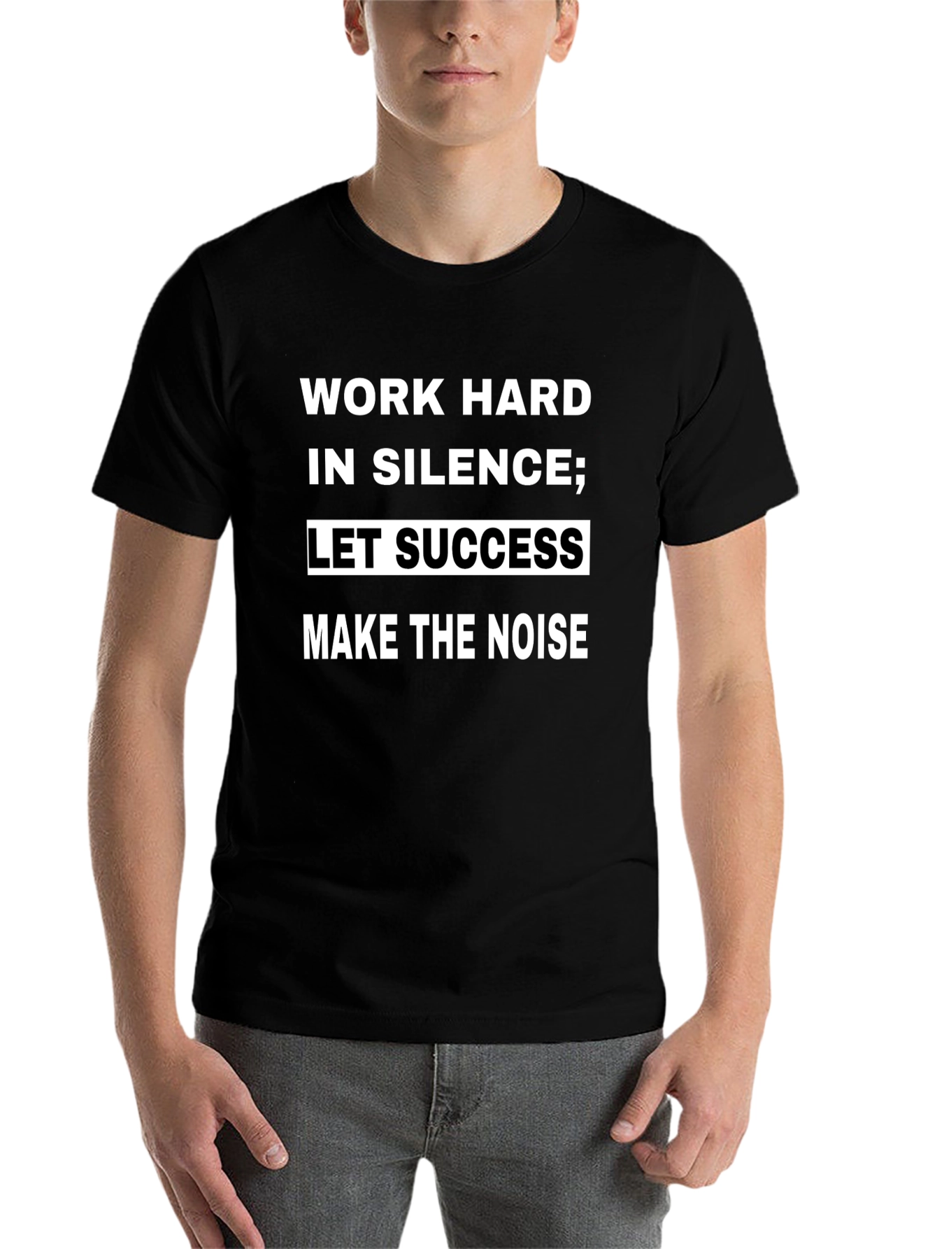 Work Hard in Silence T-Shirt - Motivational Quote