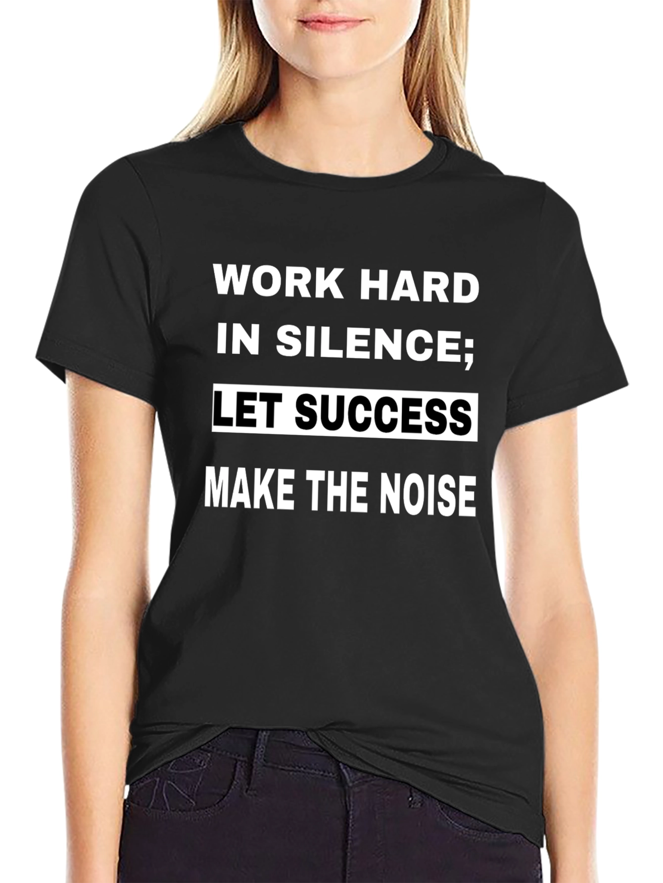 Work Hard in Silence T-Shirt - Motivational Quote