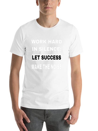 Work Hard in Silence T-Shirt - Motivational Quote