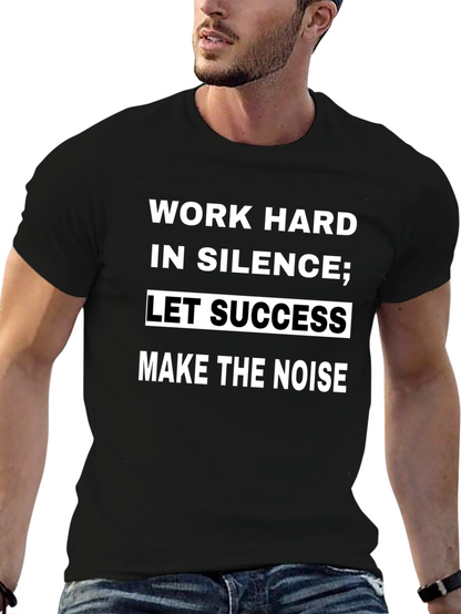 Work Hard in Silence T-Shirt - Motivational Quote