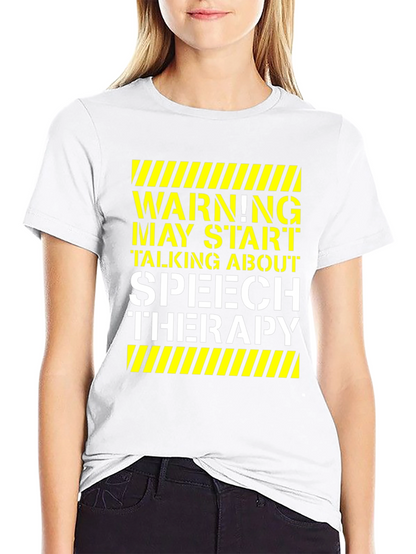 Speech Therapy T-Shirt - Warning May Start Talking