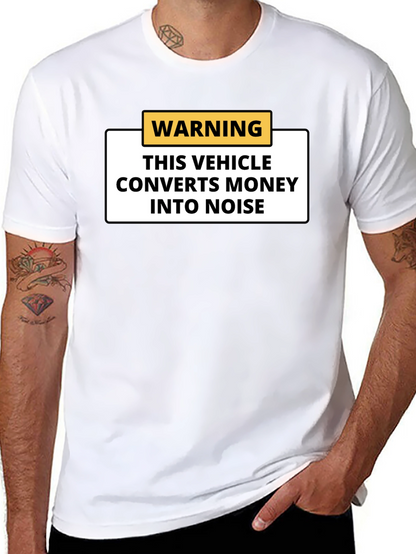 Warning Vehicle Converts Money to Noise Black T-Shirt
