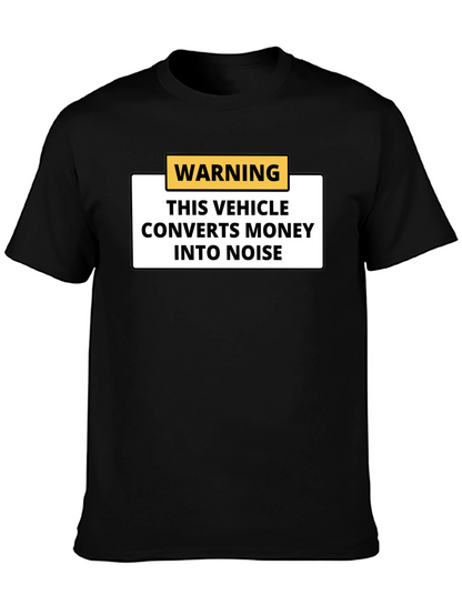 Warning Vehicle Converts Money to Noise Black T-Shirt
