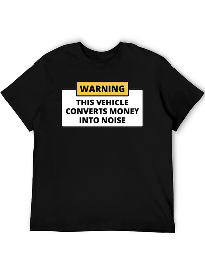 Warning Vehicle Converts Money to Noise Black T-Shirt