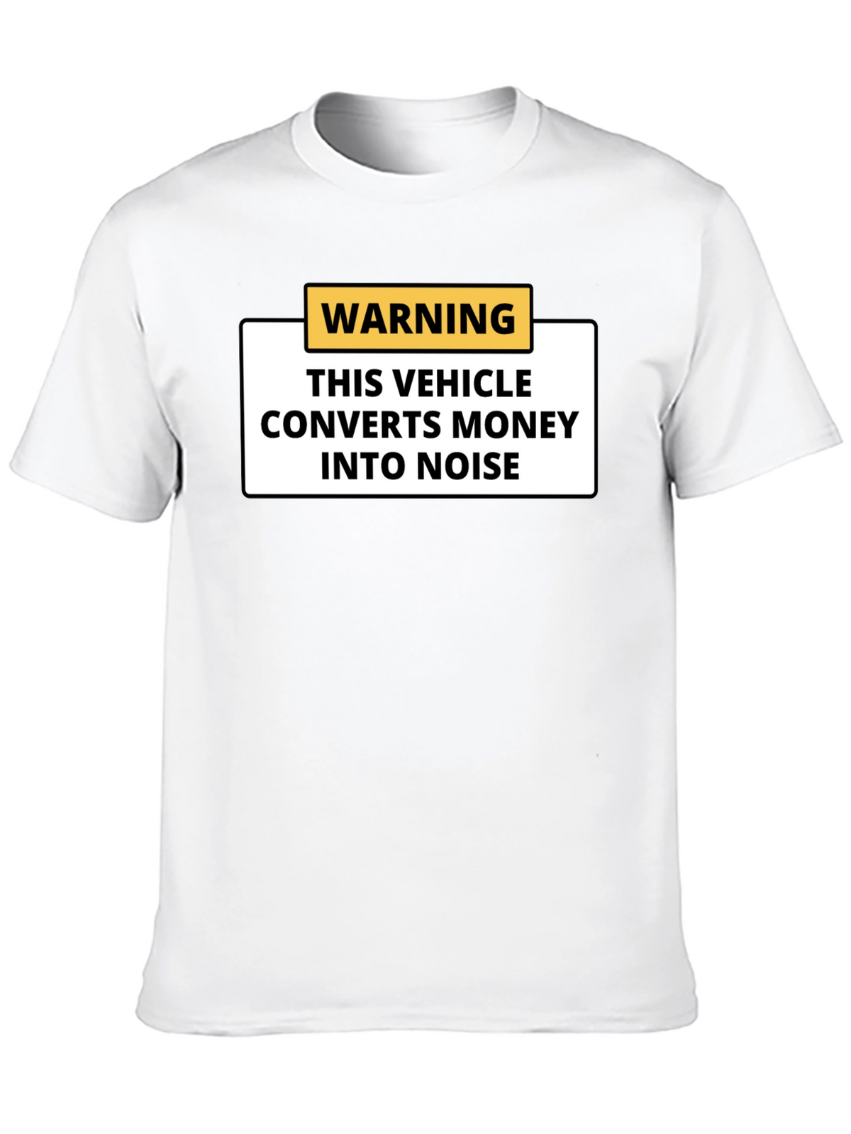 Warning Vehicle Converts Money to Noise Black T-Shirt