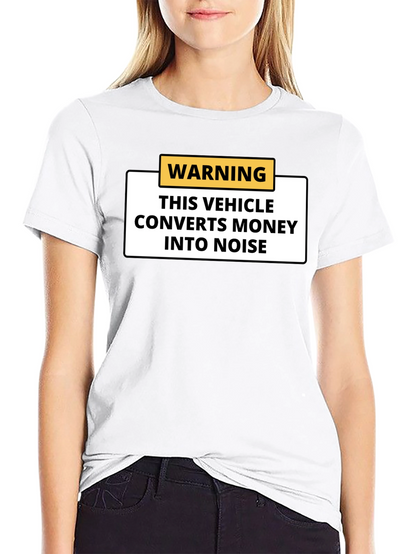 Warning Vehicle Converts Money to Noise Black T-Shirt