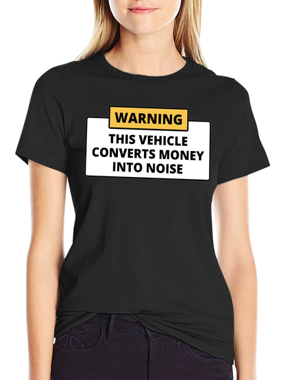 Warning Vehicle Converts Money to Noise Black T-Shirt