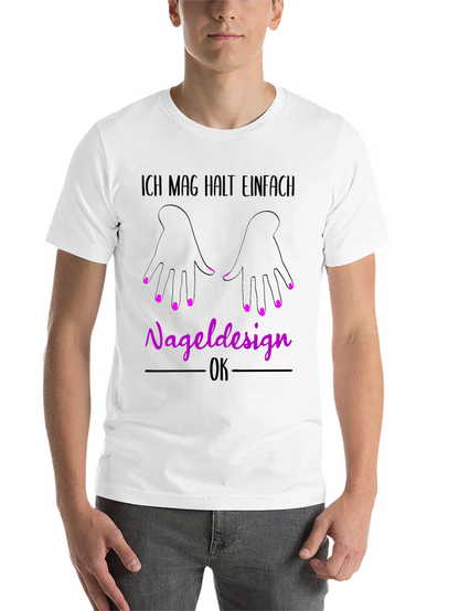 Nail Design T-Shirt - Ich Mag Halt Einfach Nageldesign