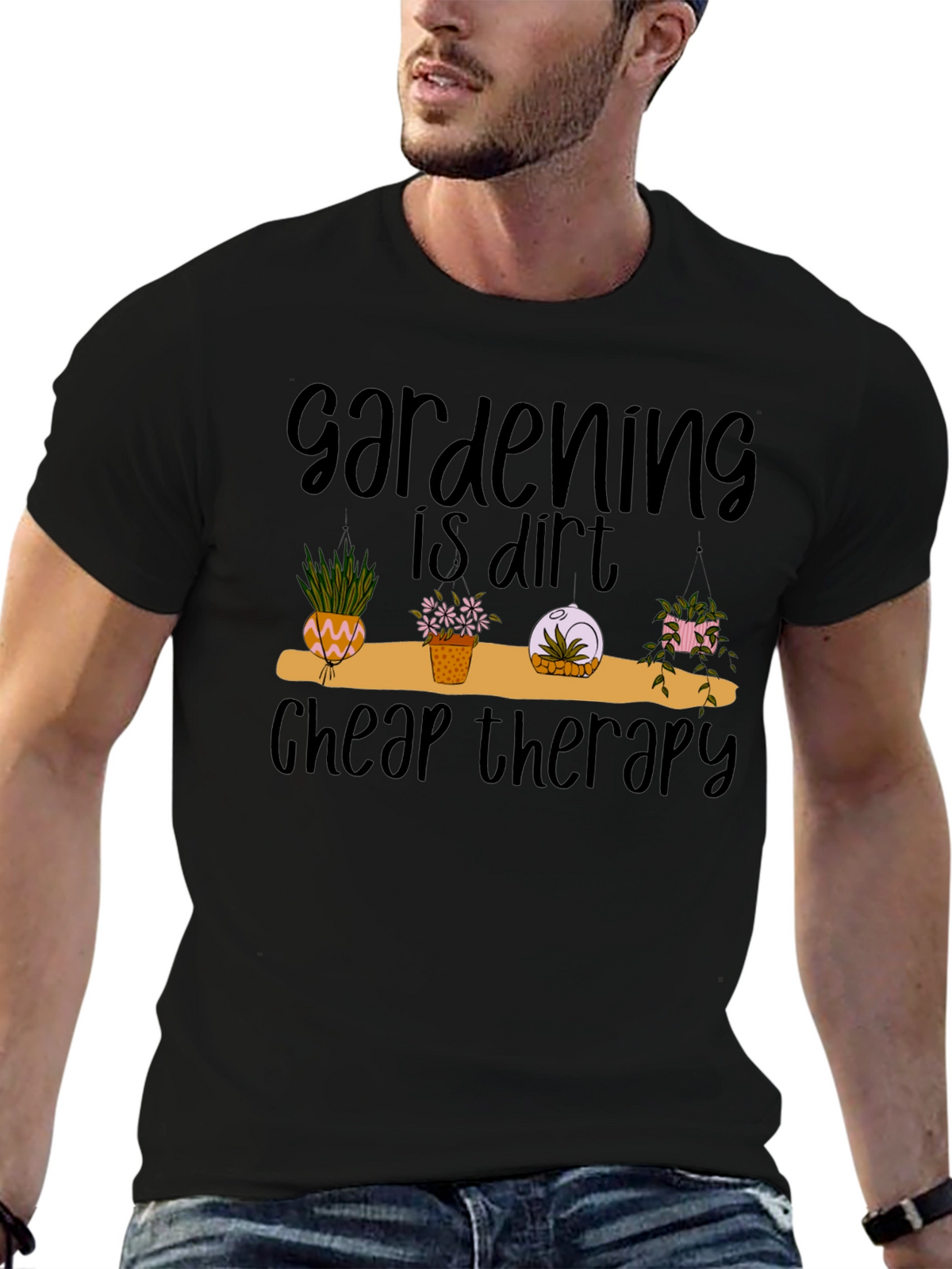 Gardening is Dirt Cheap Therapy Black Tee