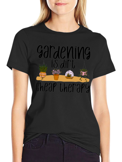 Gardening is Dirt Cheap Therapy Black Tee