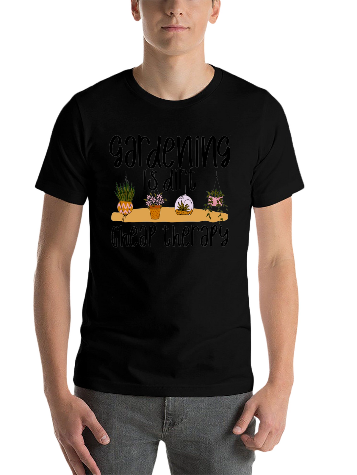 Gardening is Dirt Cheap Therapy Black Tee