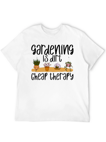 Gardening is Dirt Cheap Therapy Black Tee
