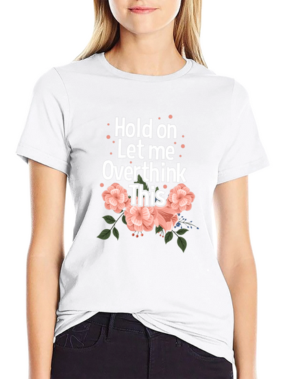 Hold On Let Me Overthink This Black T-Shirt