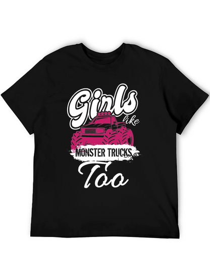 Girls Like Monster Trucks T-Shirt