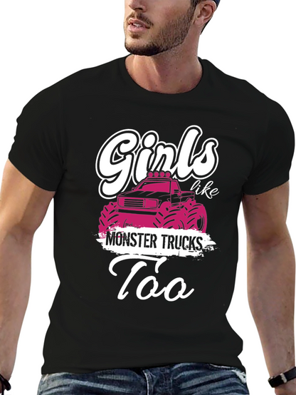 Girls Like Monster Trucks T-Shirt