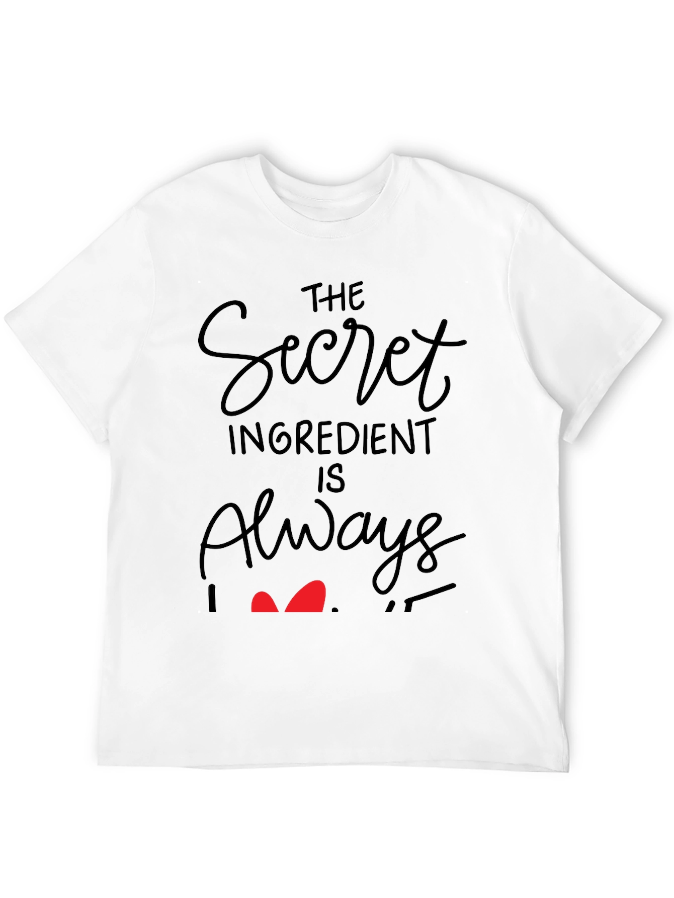 Secret Ingredient Always Love T-Shirt