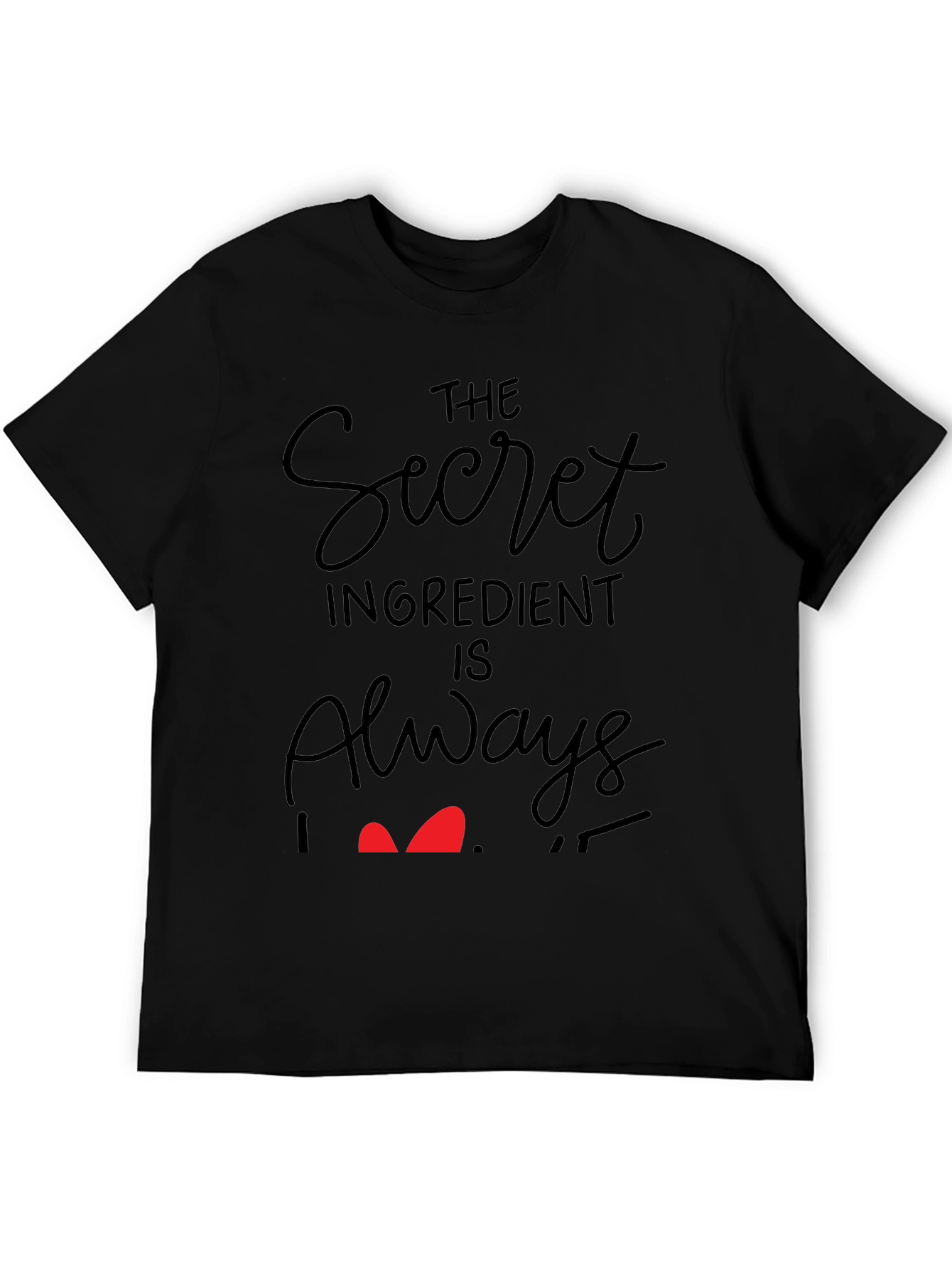 Secret Ingredient Always Love T-Shirt