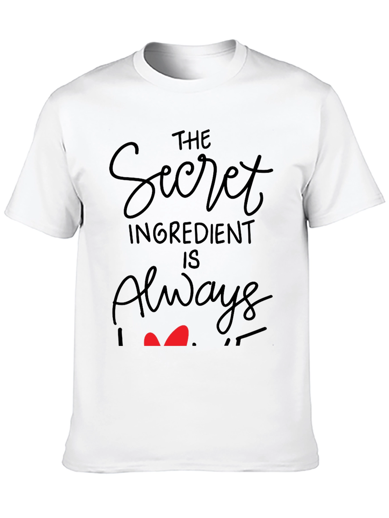 Secret Ingredient Always Love T-Shirt