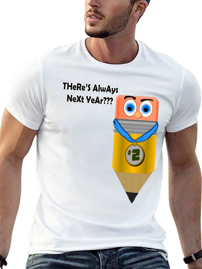 Theres Always Next Year Funny T-Shirt
