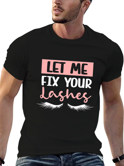 Let Me Fix Your Lashes Graphic Tee