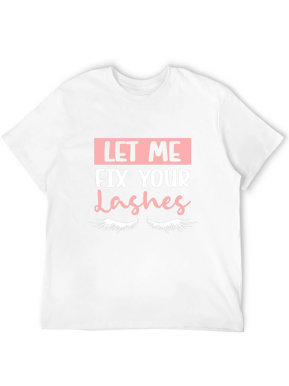 Let Me Fix Your Lashes Graphic Tee