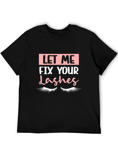 Let Me Fix Your Lashes Graphic Tee