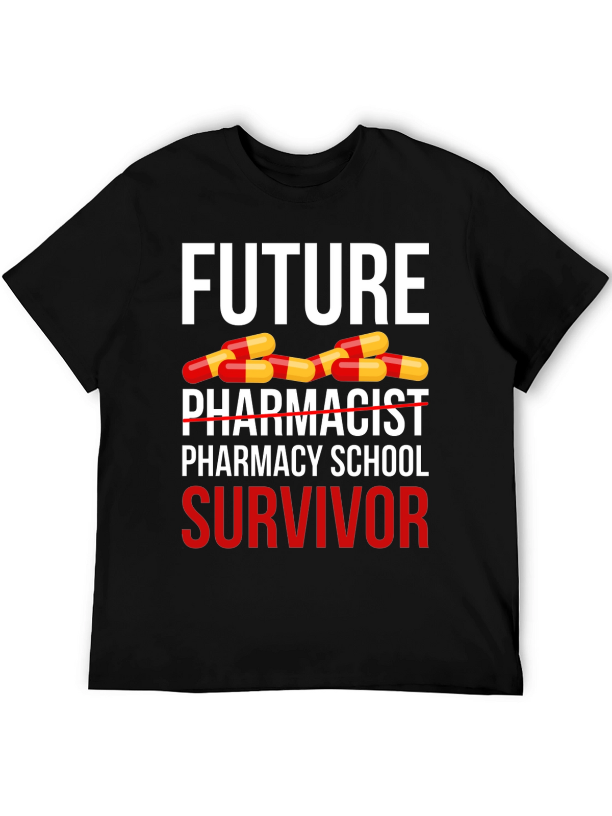 Future Pharmacist Survivor T-Shirt