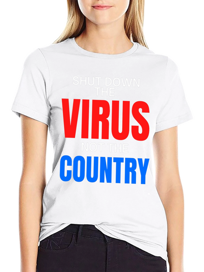 Shut Down Virus Not Country T-Shirt