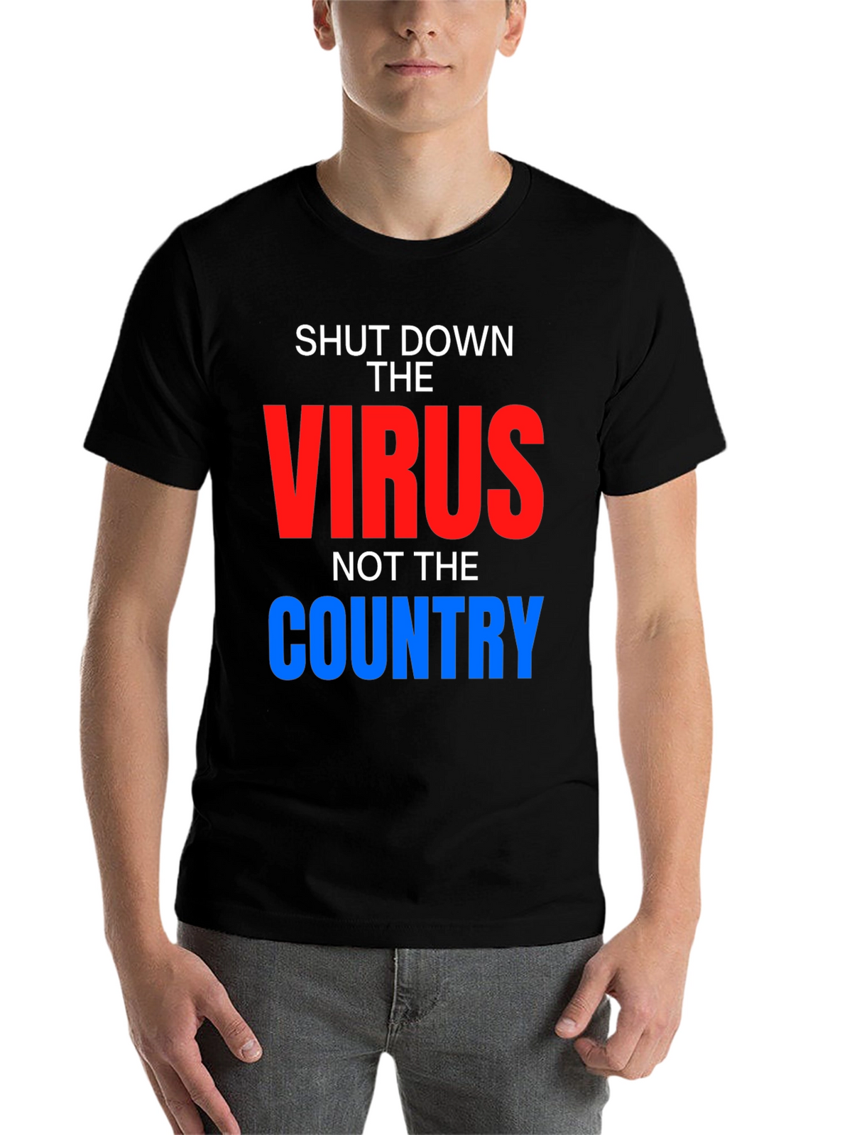 Shut Down Virus Not Country T-Shirt