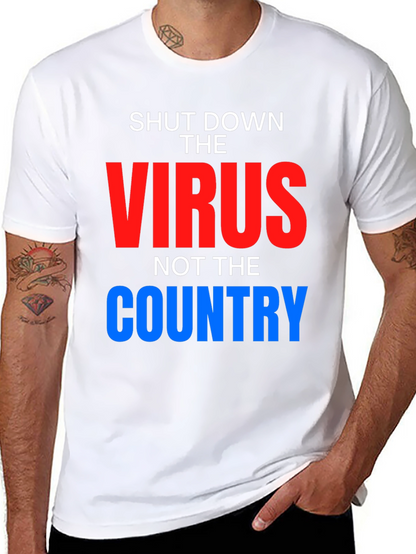 Shut Down Virus Not Country T-Shirt