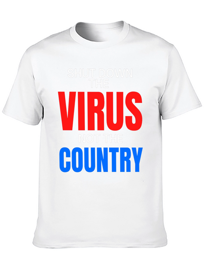 Shut Down Virus Not Country T-Shirt