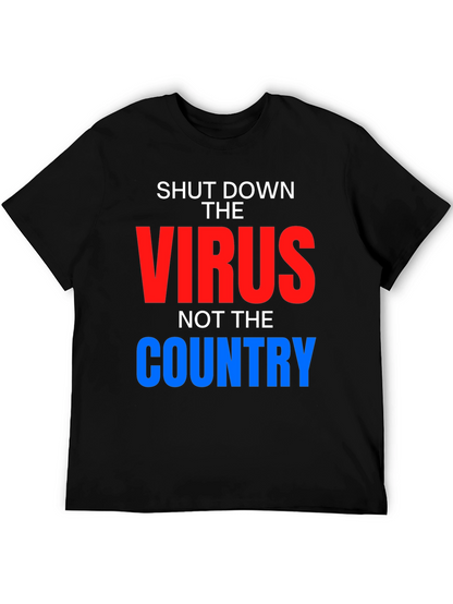 Shut Down Virus Not Country T-Shirt