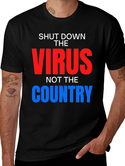Shut Down Virus Not Country T-Shirt