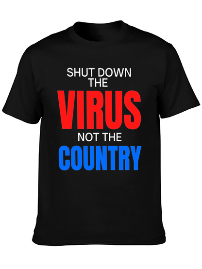 Shut Down Virus Not Country T-Shirt