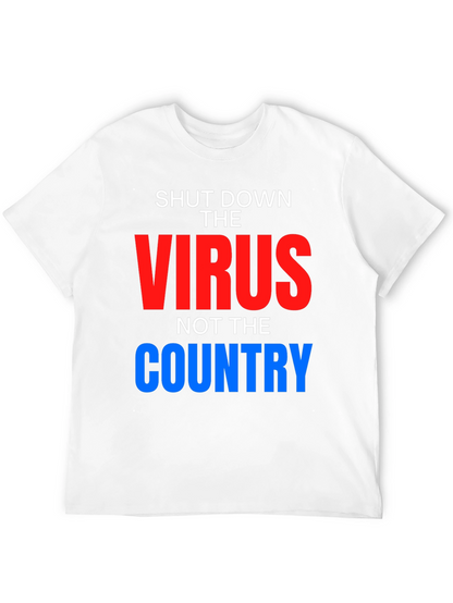 Shut Down Virus Not Country T-Shirt