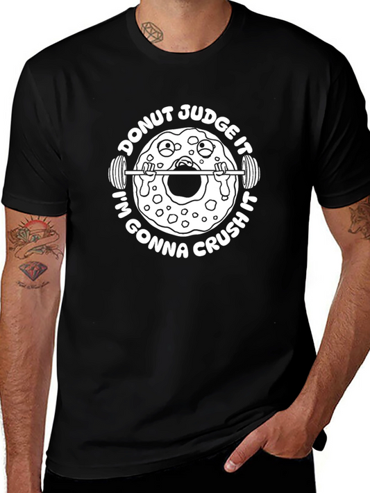 Donut Judge It Im Gonna Crush It Funny Workout T-Shirt