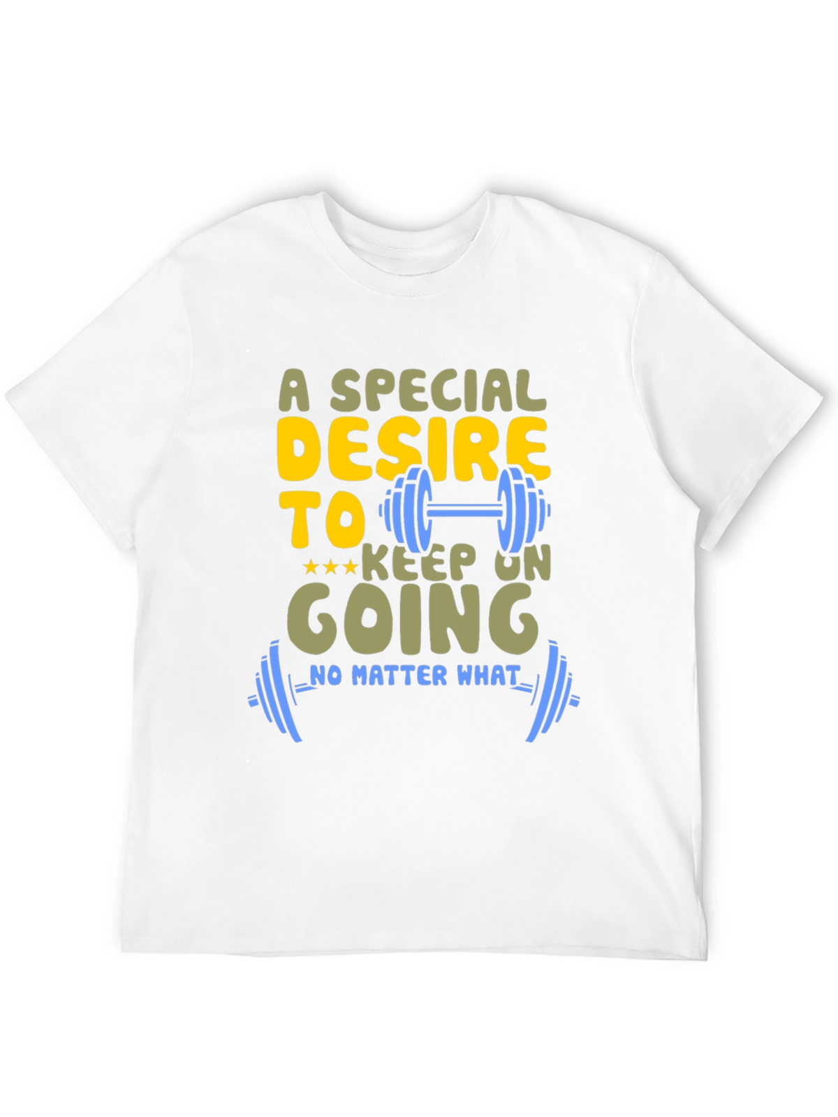 Motivational Gym T-Shirt: Special Desire to Keep Going