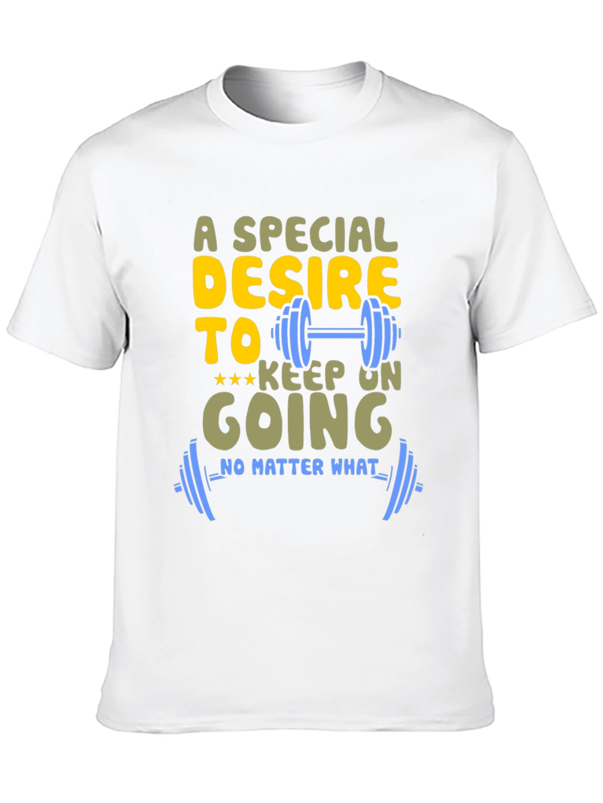 Motivational Gym T-Shirt: Special Desire to Keep Going