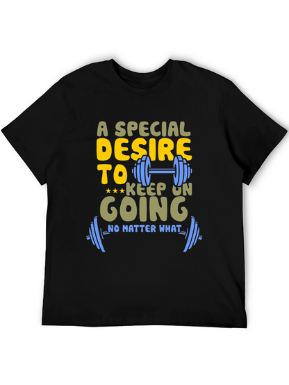 Motivational Gym T-Shirt: Special Desire to Keep Going