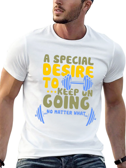 Motivational Gym T-Shirt: Special Desire to Keep Going