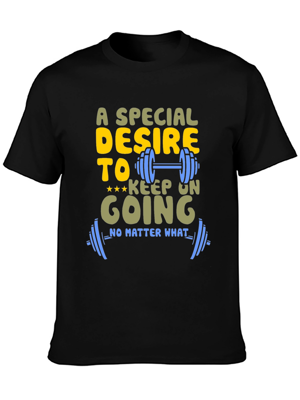 Motivational Gym T-Shirt: Special Desire to Keep Going