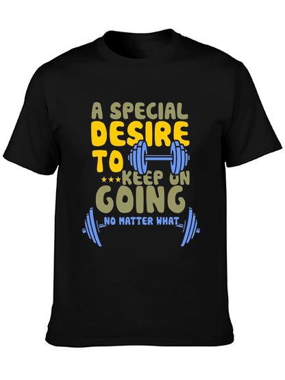 Motivational Gym T-Shirt: Special Desire to Keep Going