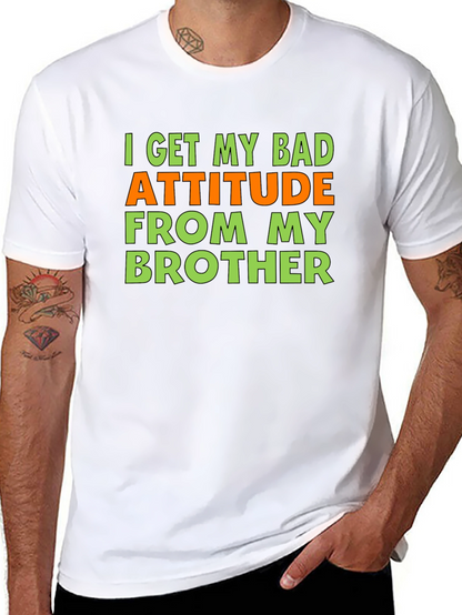 Funny Bad Attitude Brother T-Shirt
