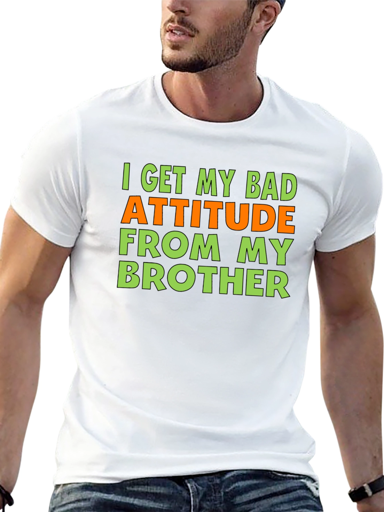 Funny Bad Attitude Brother T-Shirt