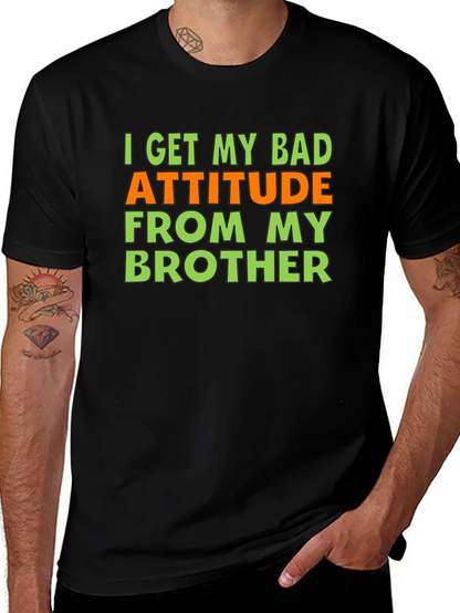 Funny Bad Attitude Brother T-Shirt