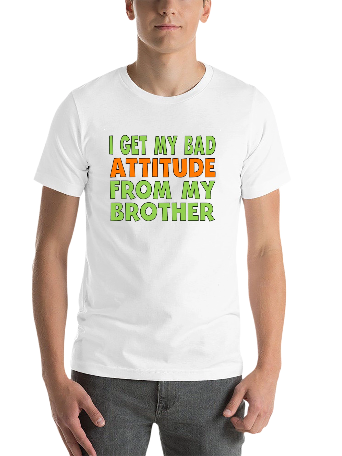 Funny Bad Attitude Brother T-Shirt